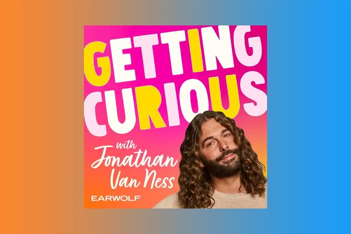 podcast getting curious with Jonathan Van Ness.