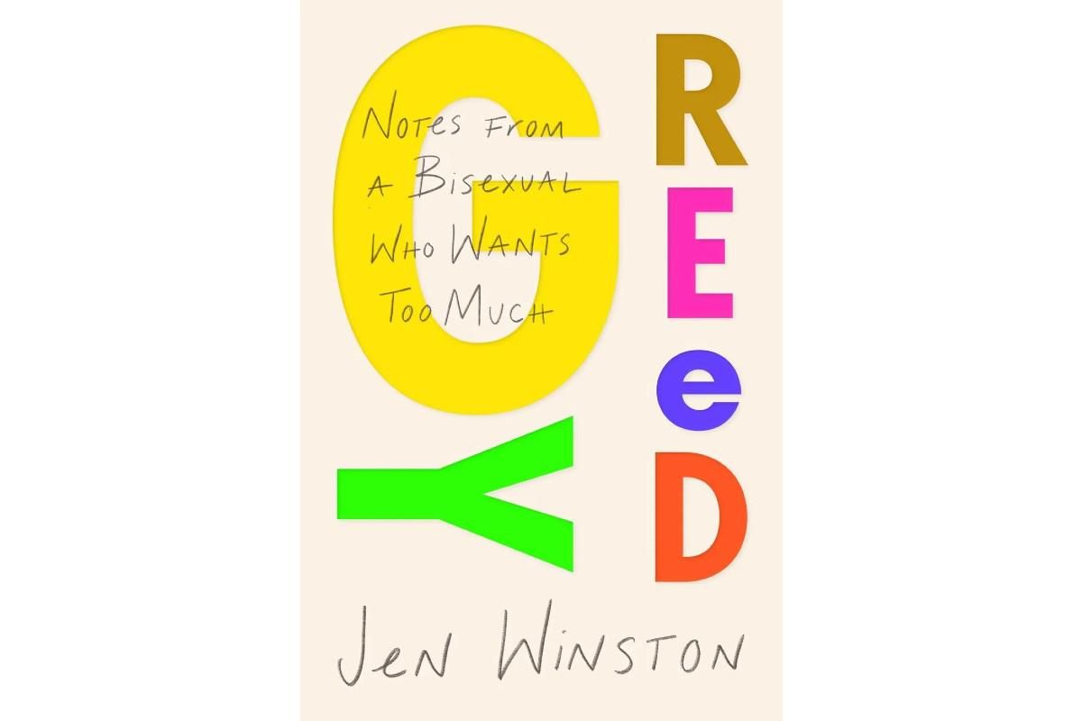 book cover of greedy, notes from a bisexual who wants too much.